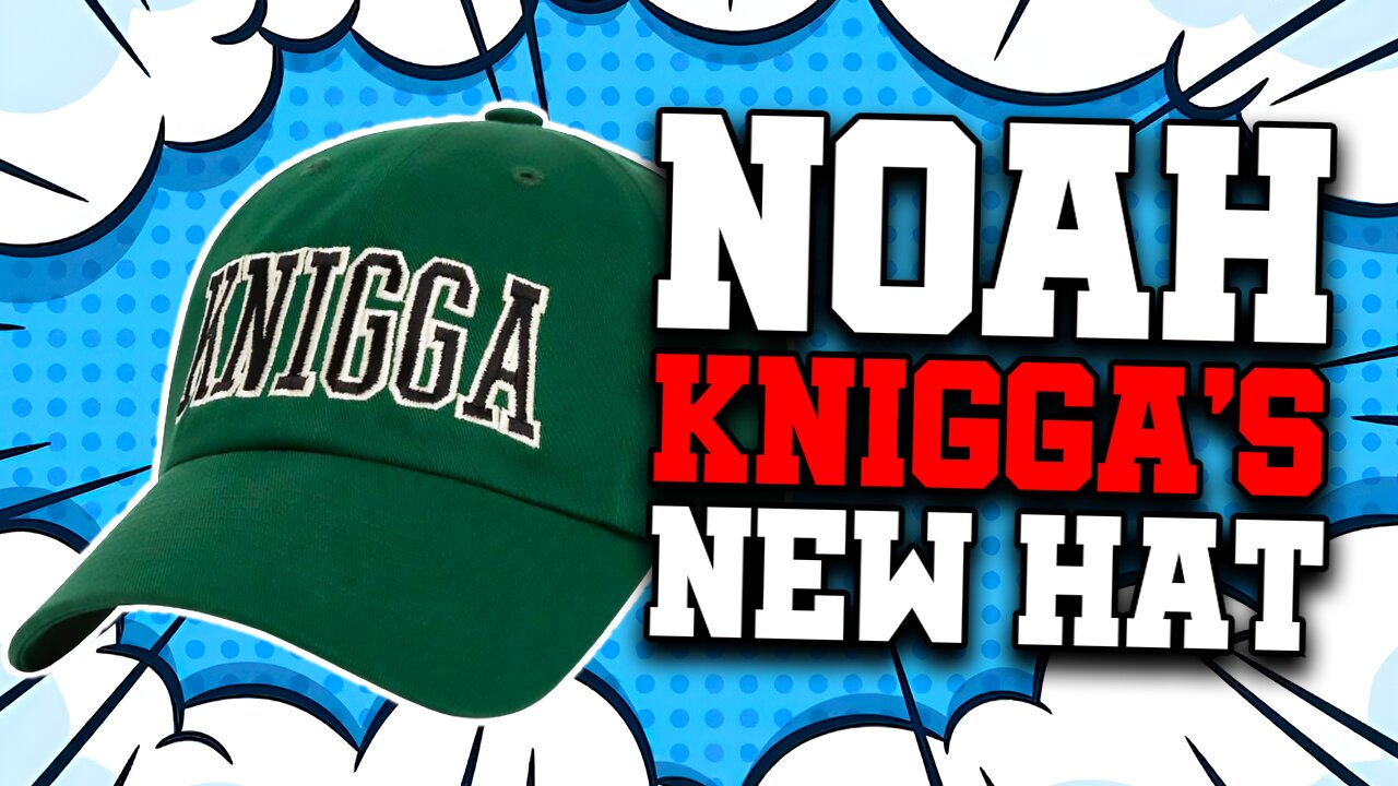 Noah Knigga’s New Hat 💥🤣