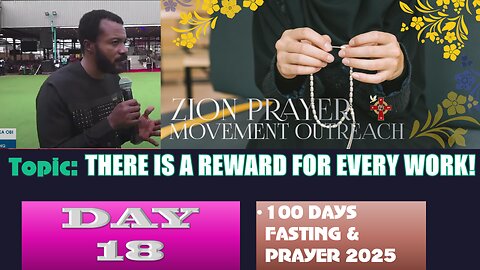 Day 18 | July 22nd, 2025 — Topic: THERE IS A REWARD FOR EVERY WORK! 100 Days Prayer & Fasting