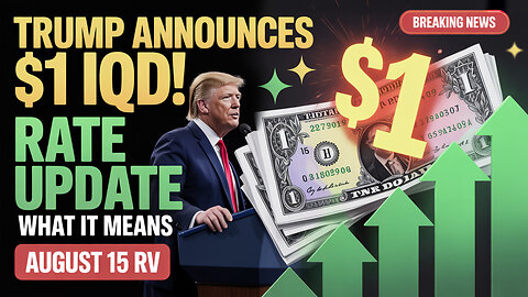 Iraqi Dinar💥Trump Drops $1 IQD Rate Announcement! Here’s What It Means for Your Money — August 15 RV