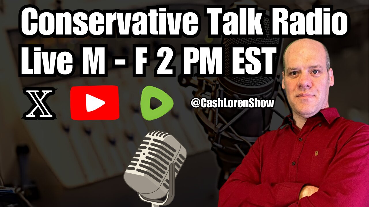 CLS Monday March 31st Conservative Talk Radio M - F 2 PM EST The Cash Loren Show