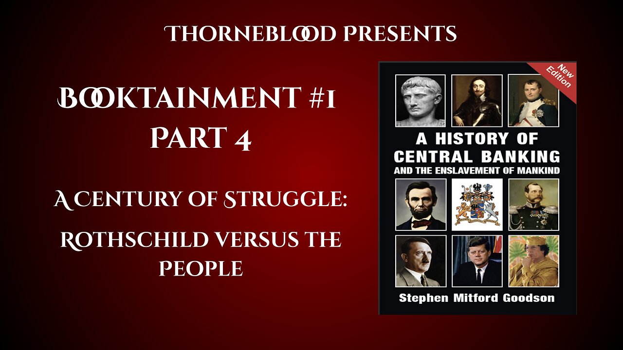 Booktainment #1 Part 4 A History of Central Banking and The Enslavement of Mankind