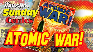 Mr Nailsin's Sunday Comics: Atomic War!