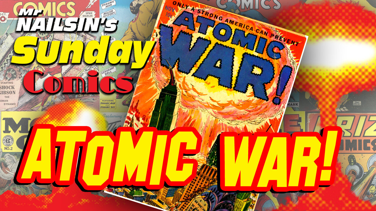 Mr Nailsin's Sunday Comics: Atomic War!