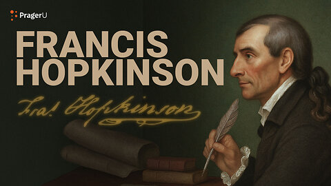Road to Liberty: Francis Hopkinson | PragerU