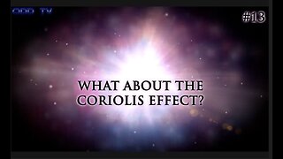 13) What about the Coriolis effect? [ODD TV]