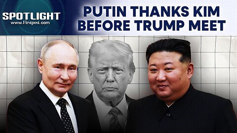 Russia-Ukraine War: Putin Thanks Kim Jong Un Before Trump Alaska Meet | Spotlight | N18G