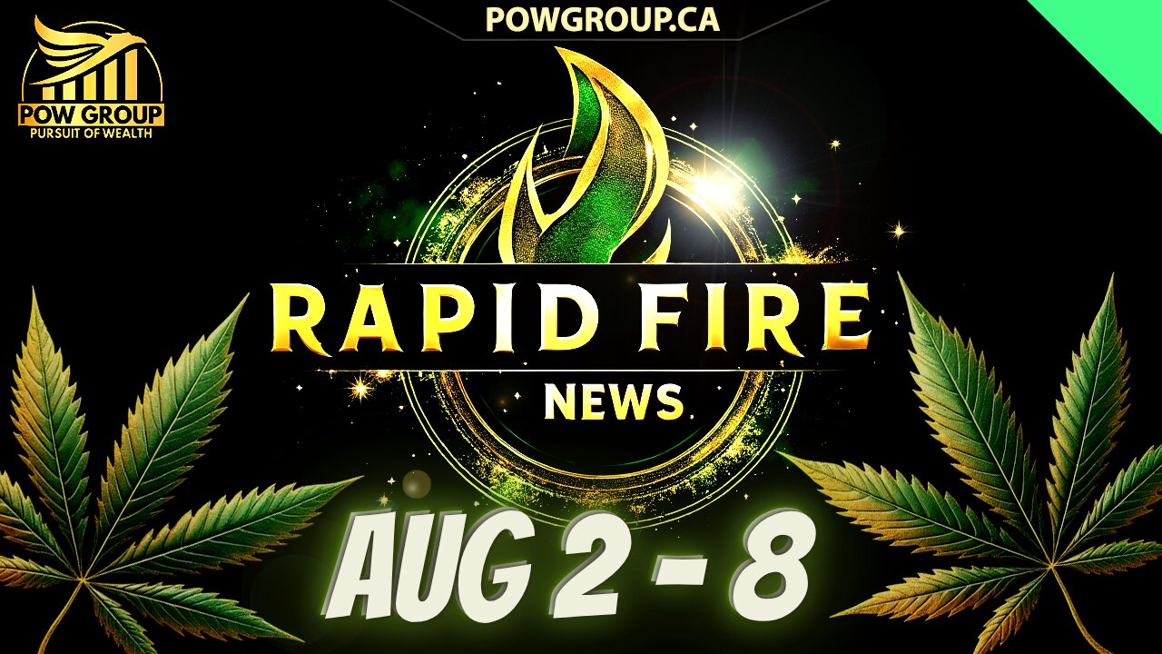 Cannabis News Weekly Recap & Rapid Fire Updates (August 2 - 8, 2025)