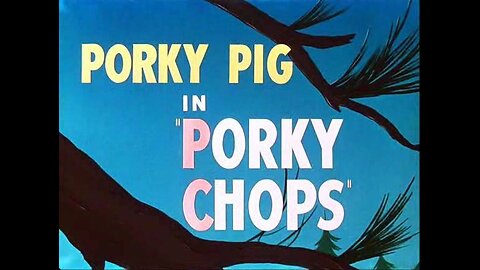 Looney Tunes - Porky Chops (1949, animated short)