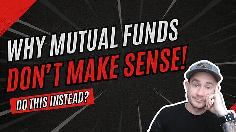 ➡️ Why Investing in Mutual Funds Doesn't Make Sense (And What to Do Instead)