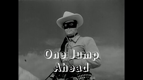 The Lone Ranger - "One Jump Ahead"