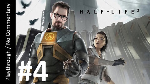 🌆Half-Life 2⚡(Part 4) playthrough