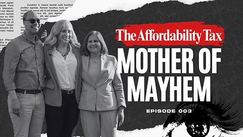 Mother of Mayhem - The Affordability Tax
