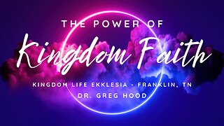 Greg Hood⎮ The Power of Kingdom Faith