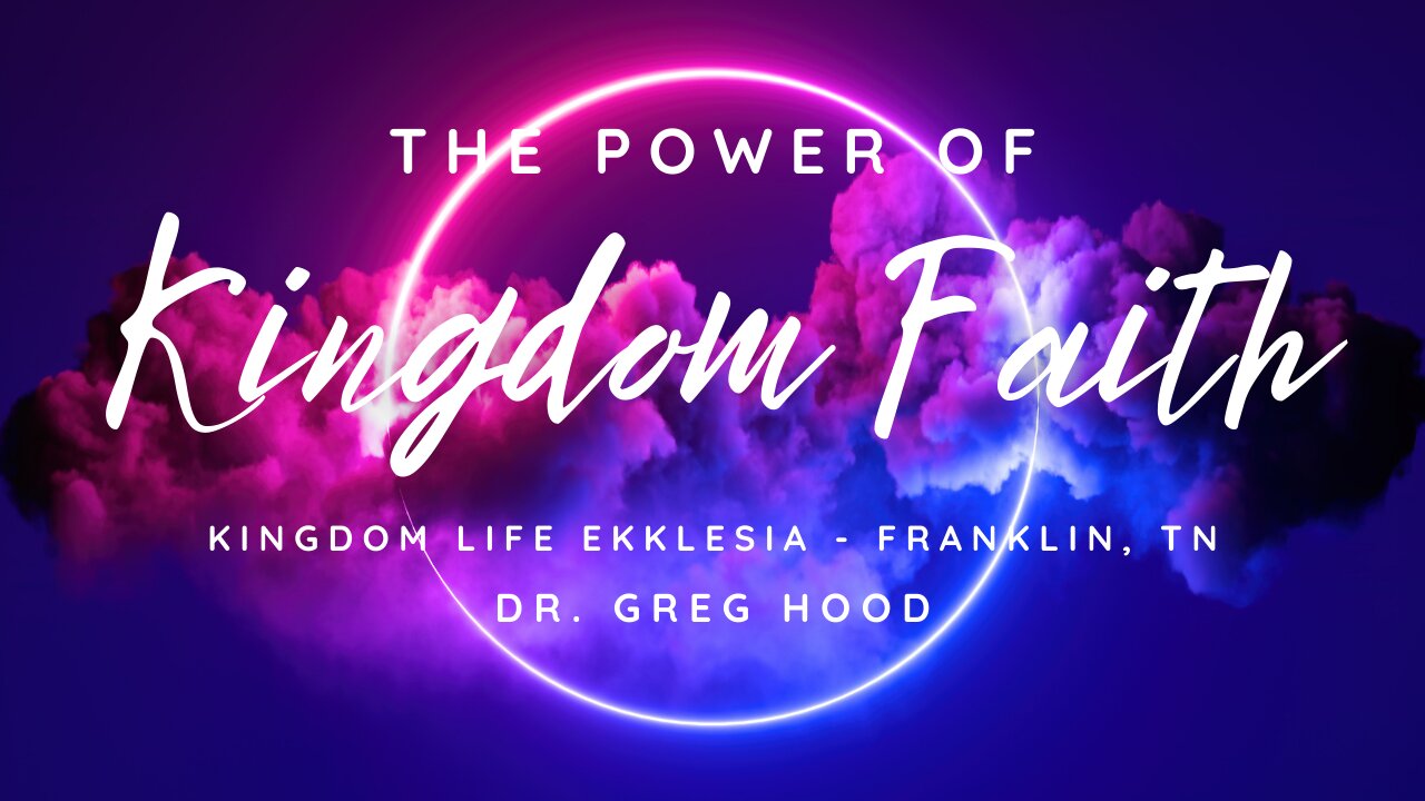 Greg Hood⎮ The Power of Kingdom Faith