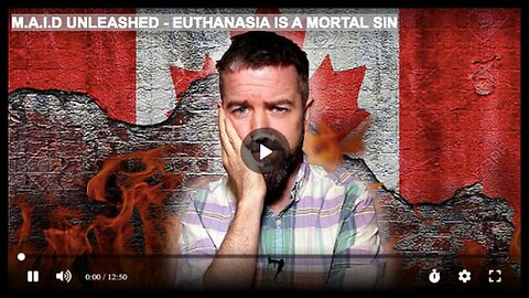 "M.A.I.D Unleashed: Labeling Euthanasia as a Mortal Sin"