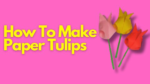 How to Make a Paper Craft Tulip: Easy Step-by-Step Tutorial