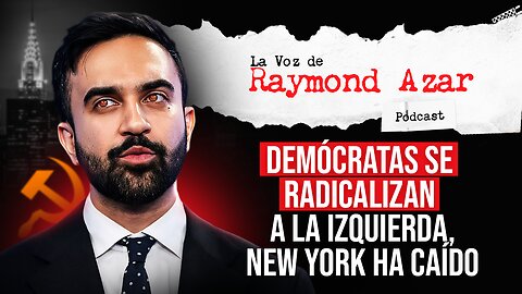 Demócratas se radicalizan a la izquierda, New York ha caído - Episodio 104