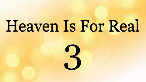 Heaven Is For Real 3