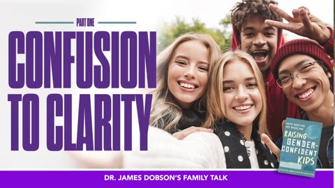 Raising Gender-Confident Kids - Part 1 with Guests Jeff Myers and Kathy Koch