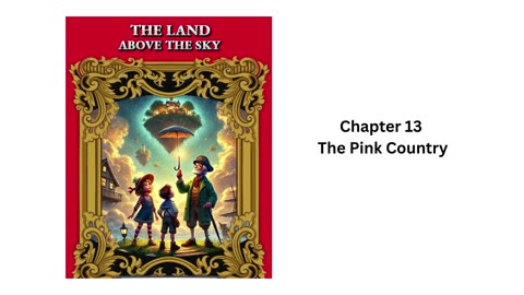 "The Land Above the Sky" - Audio Book - Chapter 13
