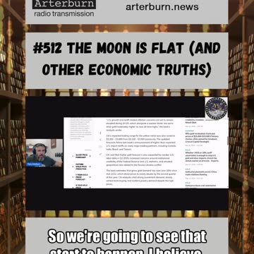 [CLIP] Arterburn Radio Transmission 512 The Moon is Flat (And Other Economic Truths)