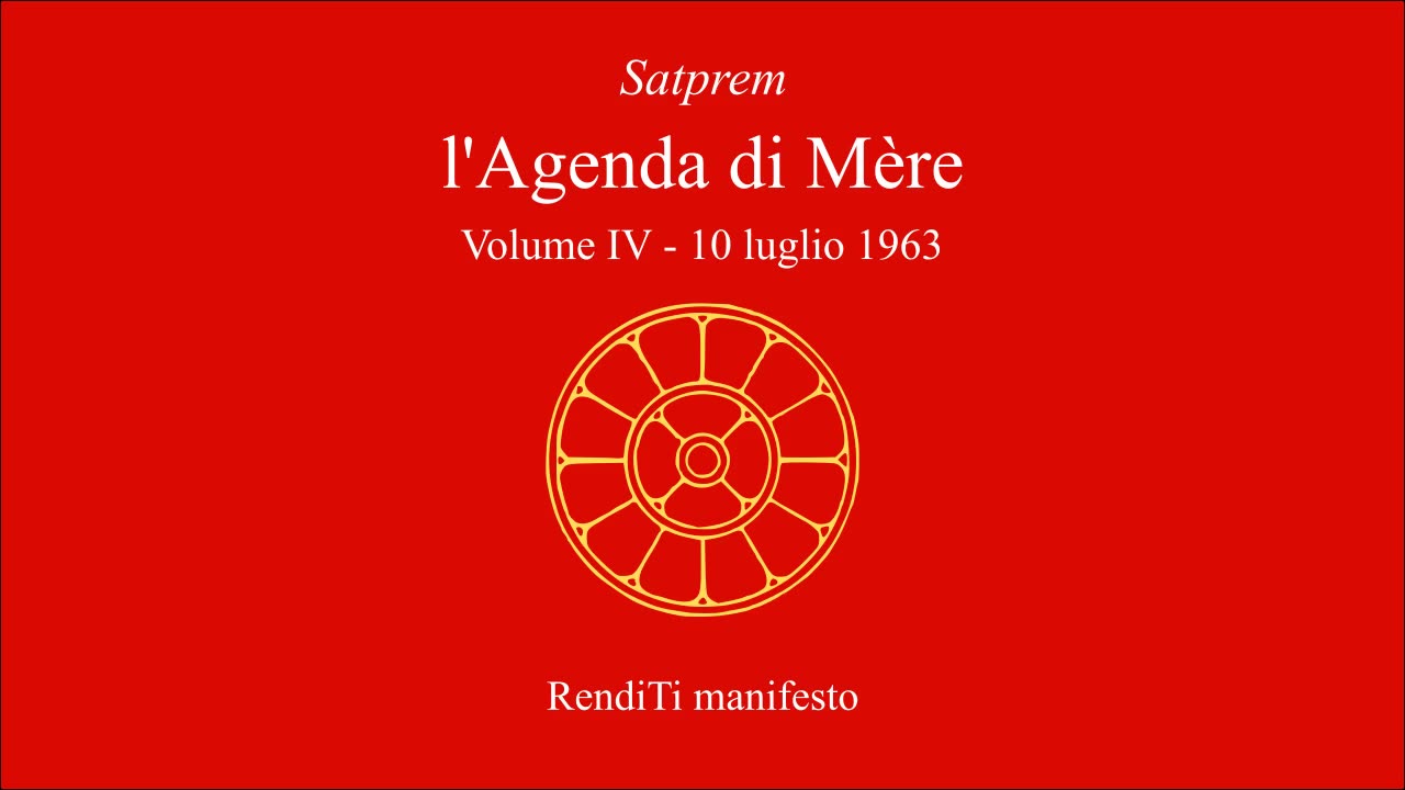 Satprem - l'Agenda di Mère - V04 - 1963-07-10 - RendiTi manifesto