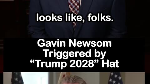 Gavin Newsom Triggered by Trump 2028 Hat