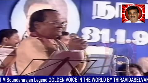 T M Soundararajan Legend Golden Voice In The World By Thiravidaselvan & Bharat Ratna Doctor Mgr