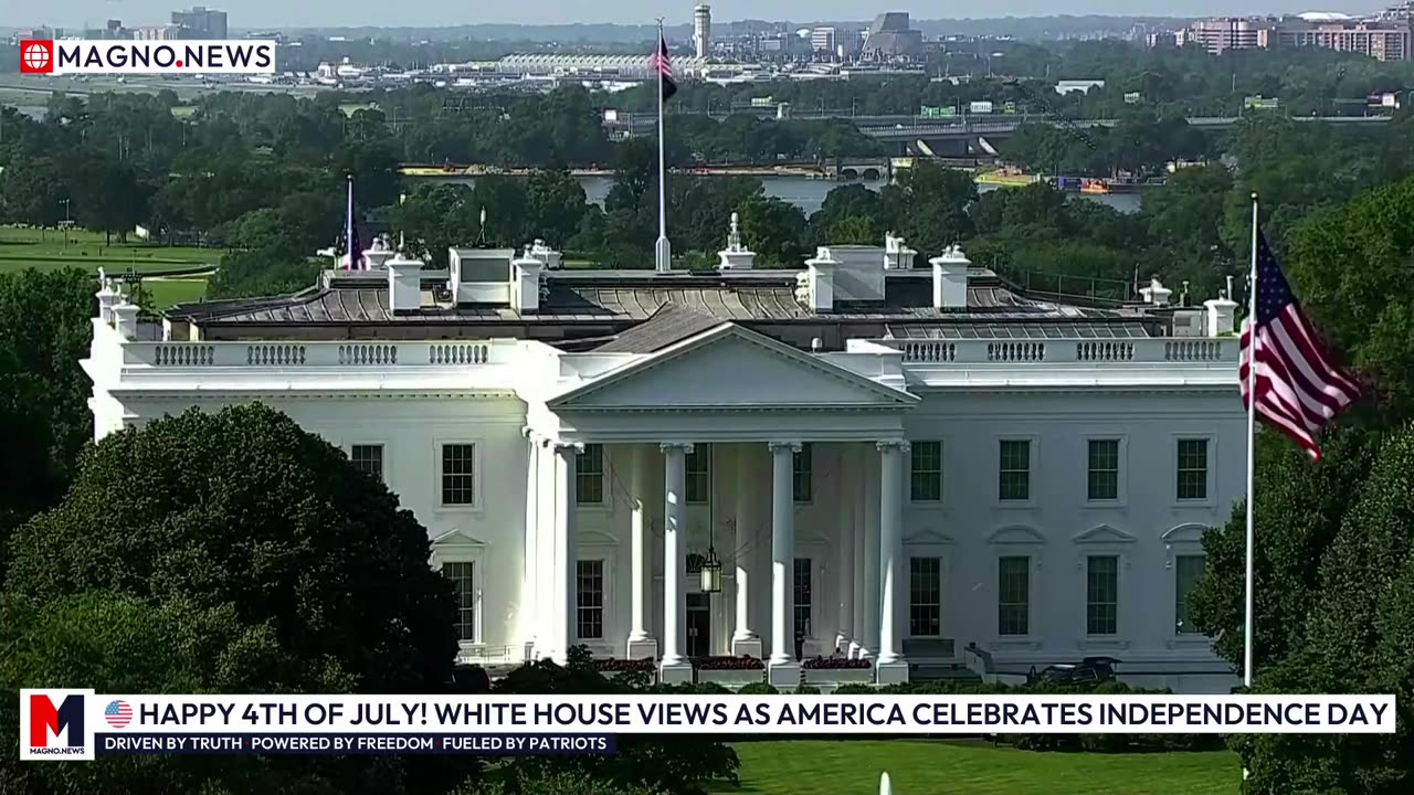 🇺🇸 Happy 4th of July! White House Views as America Gears Up for Independence Day Celebrations [LIVE]