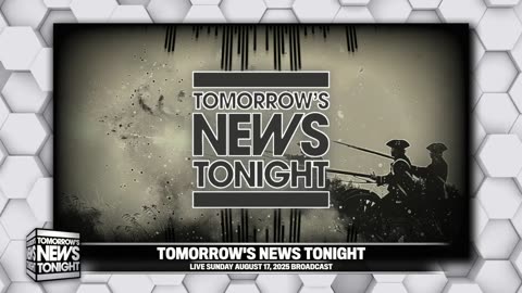 Tomorrows News Tonight - FULL SHOW - 08/17/2025