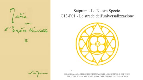 Satprem - La Nuova Specie - C13-P01 - Le strade dell'universalizzazione