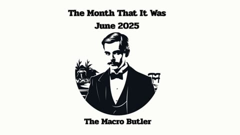 The Month That It Was : June 2025