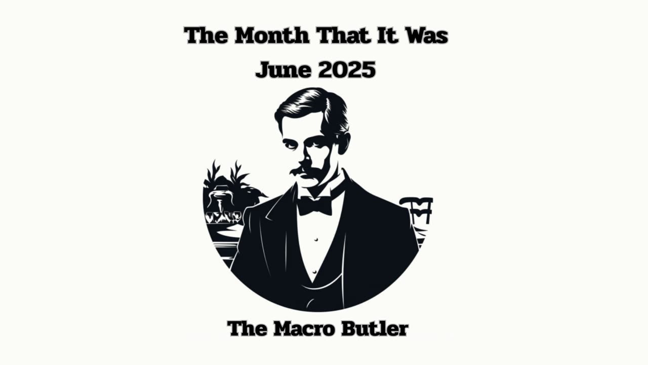 The Month That It Was : June 2025