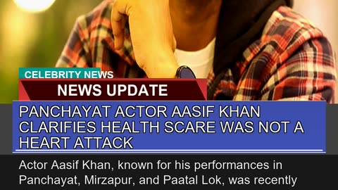 Panchayat Actor Aasif Khan Clarifies Health Scare