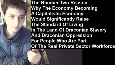 Outtake #959 Of The Number One Reason Why The Economy Becoming A Capitalistic Economy Would Help