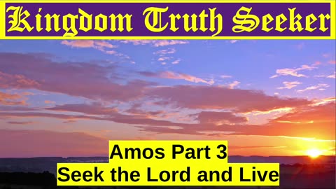 Amos Part 3: Seek God and Live