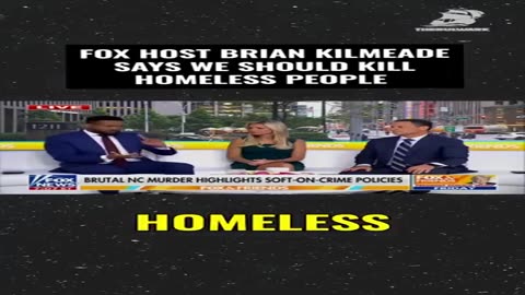 LETHAL INJECTIONS OR JUST KILL THE HOMELESS, FROM FOX & FRIENDS