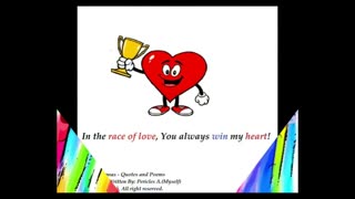 In the race of love, you always win my heart! [Quotes and Poems]