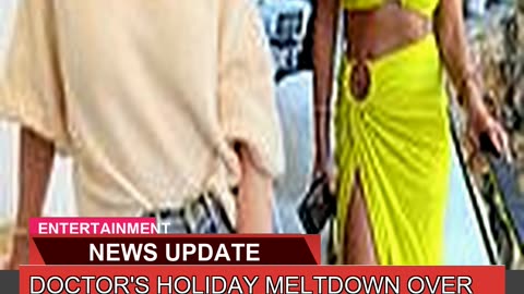 Doctors Holiday Meltdown Over Restaurant Bill