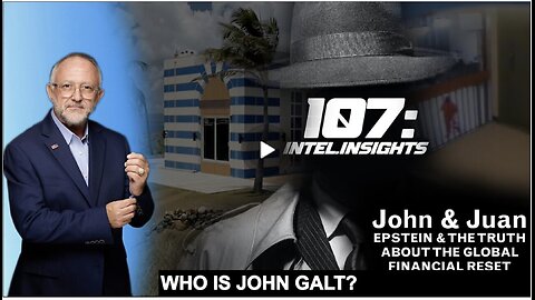 JMC W/ Juan O’Savin - EPSTEIN & THE TRUTH ABOUT THE GLOBAL FINANCIAL RESET. WHO IS John Galt?