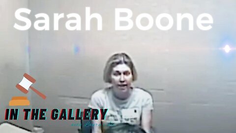 Sarah Boone Interrogation Reaction & Commentary - Part 1 - In The Gallery