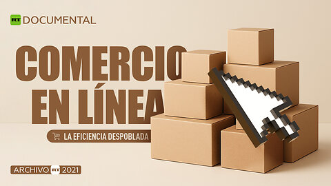 Comercio en línea: La eficiencia despoblada - Documental RT (Archivo RT 2021)