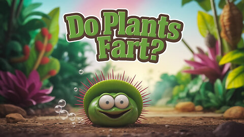 PLANT'S FART, Produce Some Gases