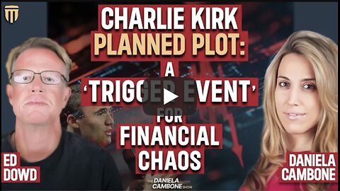 Charlie Kirk Assassination Fuels Elite’s Reset Plan for Great Depression 2.0 - Ed Dowd