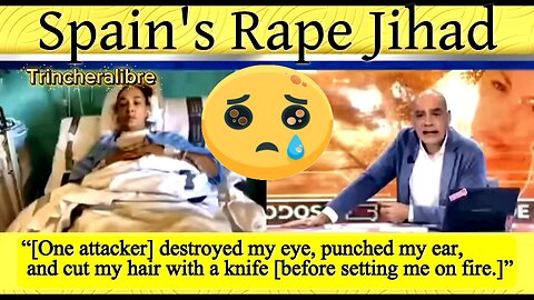 Horror In Spain: Woman Tortured and Burned Alive For a Week By Arab Muslims