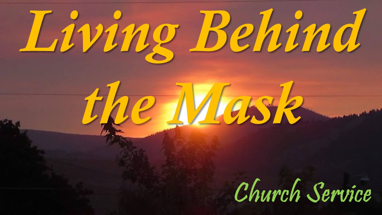 Living Behind the Mask - Church service