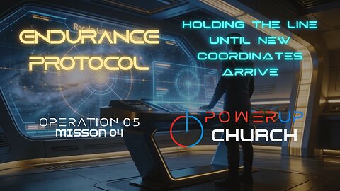 Operation 05 — Mission 04: Endurance Protocol — Holding the Line Until New Coordinates Arrive