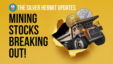 Gold and Silver mining stocks are breaking out!