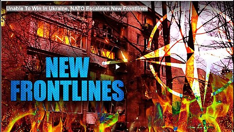 "NATO Intensifies New Frontlines Due to Unsuccessful Efforts in Ukraine"