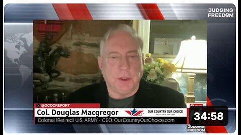 "Colonel Douglas Macgregor: The Proximity to World War III"